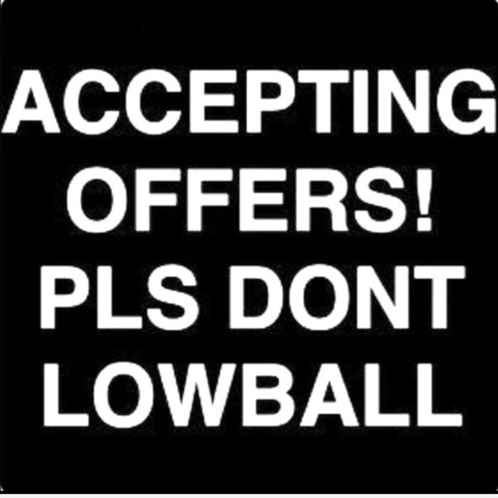 LET'S TALK!!! MAKE ME AN REASONABLE OFFER!